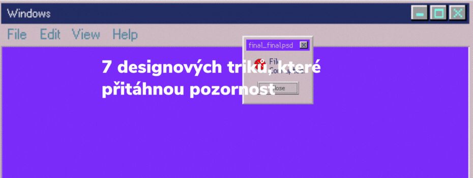 7 designových triků, které přitáhnou pozornost