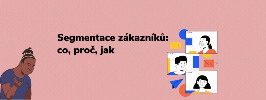 Segmentace zákazníků: co, proč, jak