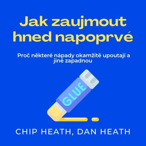 Jak zaujmout hned napoprvé Chip Heath, Dan Heath